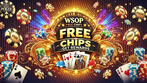 redeem wsop free chips|WSOP Free Chips: Find The Best Ways To Get Your .